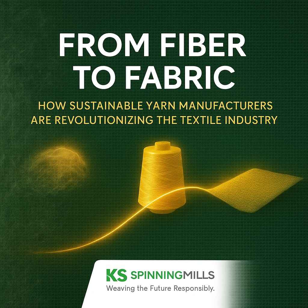 From Fiber to Fabric: How Sustainable Yarn Manufacturers Are Revolutionizing the Textile Industry