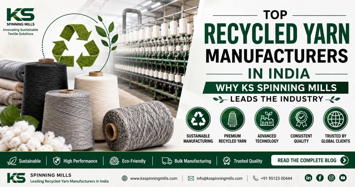 Top Recycled Yarn Manufacturers in India: Why KS Spinning Mills Leads the Industry